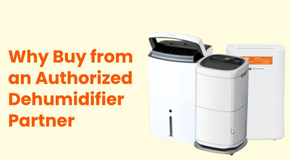 Why Buy from an Authorized Dehumidifier Partner | Trusted, Reliable & Long-Term Value